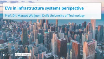 EVs in infrastructure systems perspective  Prof. Dr. Margot Weijnen, Delft University of Technology
