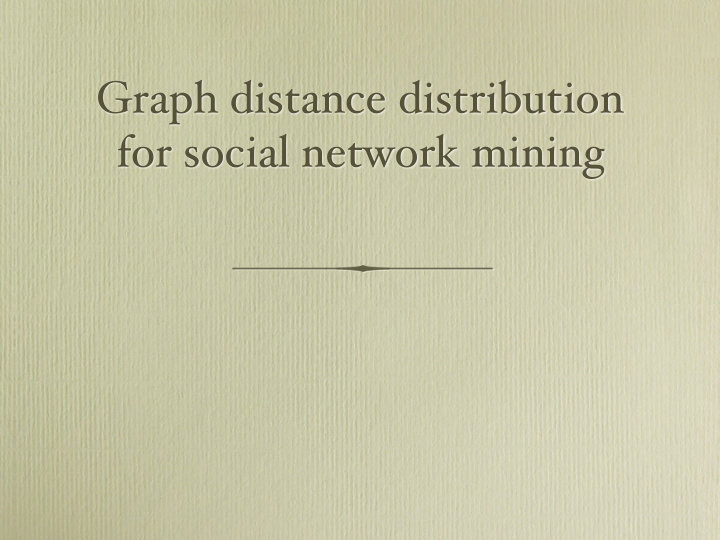 graph distance distribution for social network mining