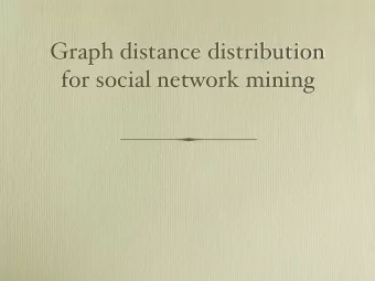 Graph distance distribution  for social network mining  Plan of the talk  Computing distances in
