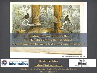 Beatrice Alex  balex@inf.ed.ac.uk  Robarts Centre for Canadian Studies, York University, Toronto