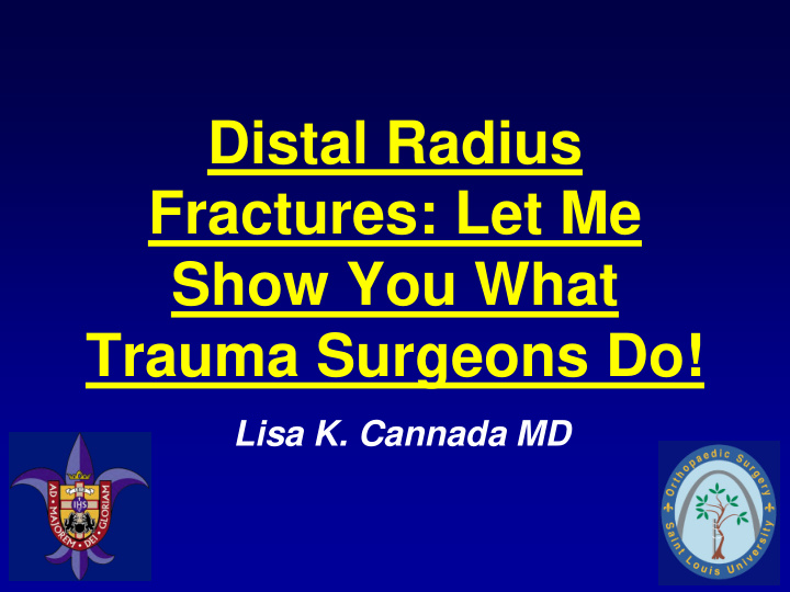 distal radius fractures let me show you what trauma