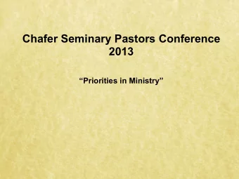 Chafer Seminary Pastors Conference  2013  Priorities in Ministry   ekkl