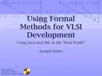 Using Formal  Methods for VLSI  Development  Using Java and JML in the Real World  Joseph