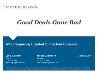 Good Deals Gone Bad  Most Frequently Litigated Contractual Provisions  Lori E. Lightfoot  Michael