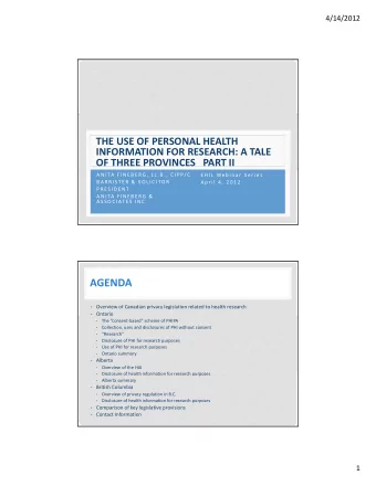 AGENDA  Overview of Canadian privacy legislation related to health research  Ontario The