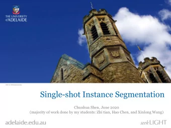 Single-shot Instance Segmentation  Chunhua Shen, June 2020  (majority of work done by my students: