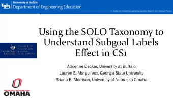 Using the SOLO Taxonomy to  Understand Subgoal Labels  Effect in CS1  Adrienne Decker, University