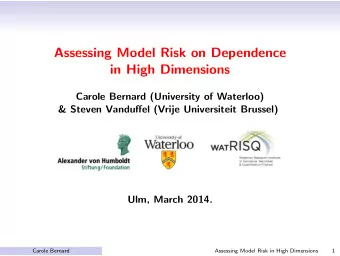 Assessing Model Risk on Dependence  in High Dimensions  Carole Bernard (University of Waterloo)