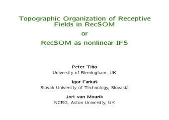 Topographic Organization of Receptive  Fields in RecSOM  or  RecSOM as nonlinear IFS  Peter Ti