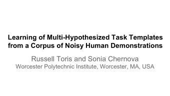 Russell Toris and Sonia Chernova  Worcester Polytechnic Institute, Worcester, MA, USA  Motivation