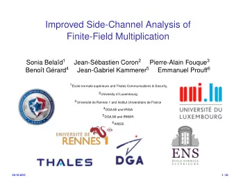 Improved Side-Channel Analysis of  Finite-Field Multiplication Sonia Belad 1 Jean-Sbastien