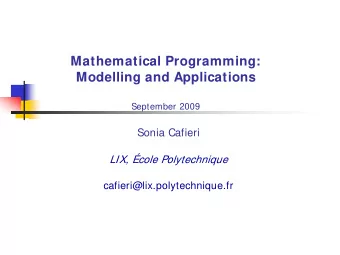 Mathematical Programming:  Modelling and Applications  September 2009  Sonia Cafieri  LIX, cole