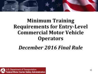 Minimum Training  Requirements for Entry-Level  Commercial Motor Vehicle  Operators  December 2016