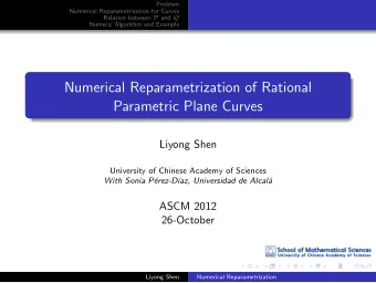 Numerical Reparametrization of Rational  Parametric Plane Curves  Liyong Shen  University of