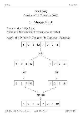Sorting  (Version of 16 November 2005)  1. Merge Sort Running time: ( n log n ), where n is the