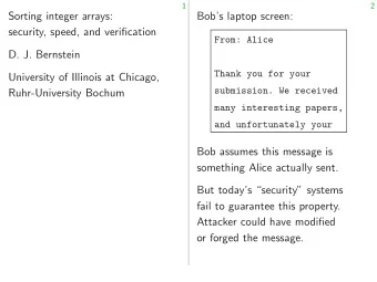 Sorting integer arrays:  Bobs laptop screen:  security, speed, and verification  From: Alice  D.