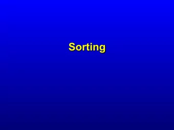 Sorting  Simple Sorting Algorithm (Recap)  A[0]  A[i] A[i+1]  A[N-1]  for  in range(len(A)) :  k =