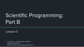 Scientific Programming:  Part B  Lecture 3  Luca Bianco - Academic Year 2019-20