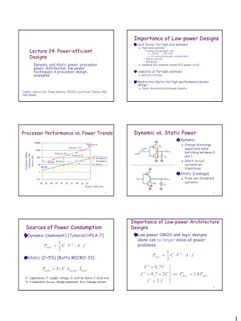 1  Low-power Techniques  Power-aware Architecture Designs  Physical (CMOS) level  Utilize low-power