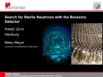 Search for Sterile Neutrinos with the Borexino  Detector  PANIC 2014  Hamburg  Mikko Meyer  on
