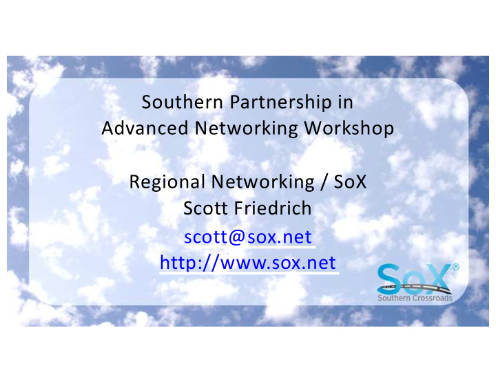 southern partnership in advanced networking workshop
