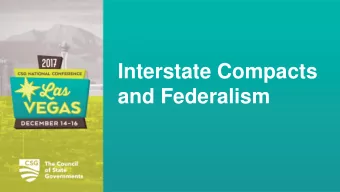 Interstate Compacts  and Federalism  Learning Objectives  1. Compacts create complex horizontal and
