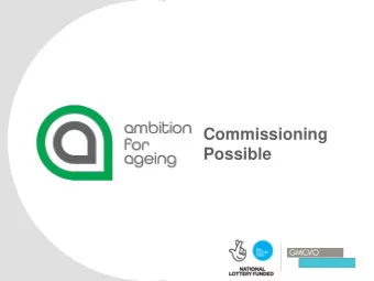 Commissioning  Possible  Our experience with  commissioning  Supporting organisations to bid for