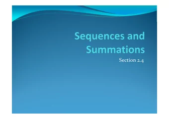 Section 2.4  Section Summary ! Sequences. ! Examples: Geometric Progression, Arithmetic