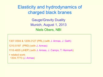 Elasticity and hydrodynamics of charged black branes  Gauge/Gravity Duality  Munich, August 1, 2013