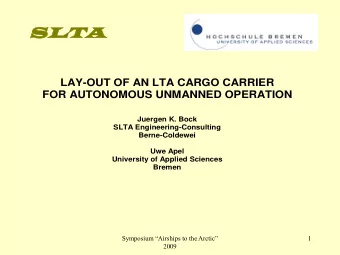 SLTA  LAY-OUT OF AN LTA CARGO CARRIER  FOR AUTONOMOUS UNMANNED OPERATION  Juergen K. Bock  SLTA