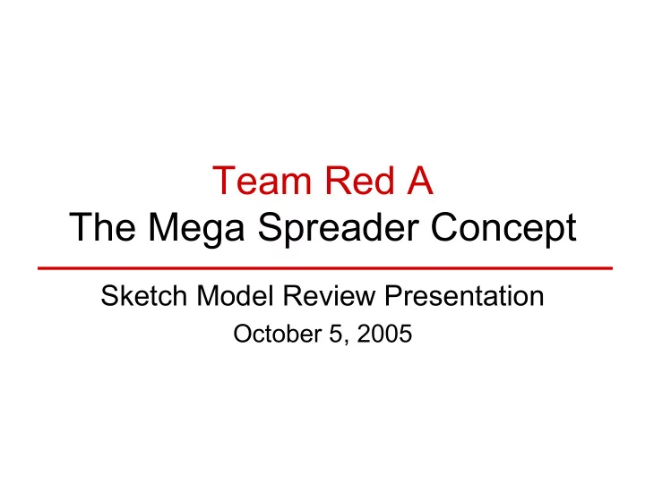 team red a the mega spreader concept