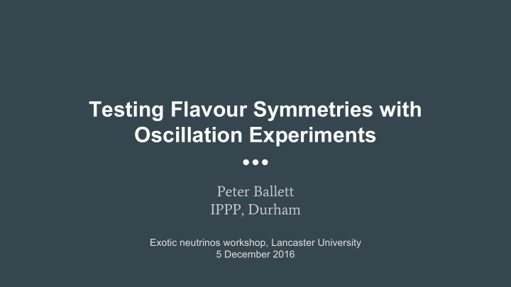 testing flavour symmetries with oscillation experiments