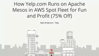 How Yelp.com Runs on Apache  Mesos in AWS Spot Fleet for Fun  and Profit (75% Off)  Kyle Anderson -