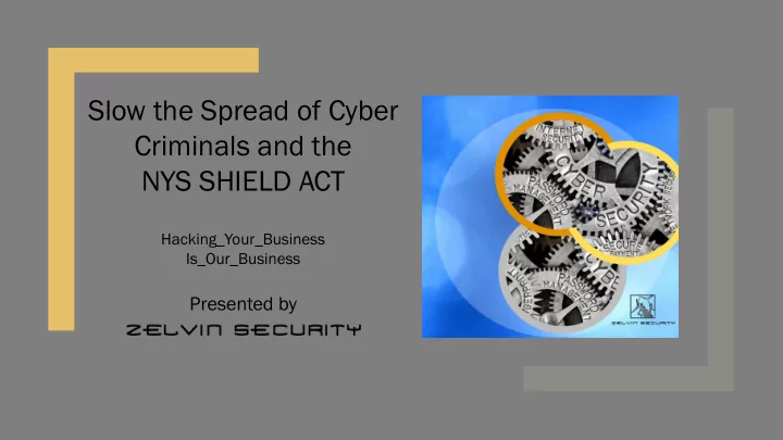 slow the spread of cyber criminals and the