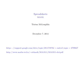 Spreadsheets  MA1S1  Tristan McLoughlin  December 7, 2014 https : // support . google . com / drive