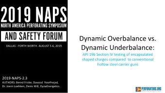 Dynamic Underbalance:  DALLAS - FORTH WORTH. AUGUST 5-6, 2019.  API 19b Section IV testing of