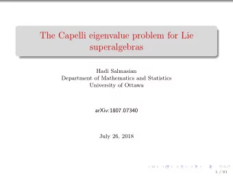 The Capelli eigenvalue problem for Lie  superalgebras  Hadi Salmasian  Department of Mathematics