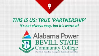 THIS IS US: TRUE PARTNERSHIP  Its not always easy, but its worth it!  Alabama Power