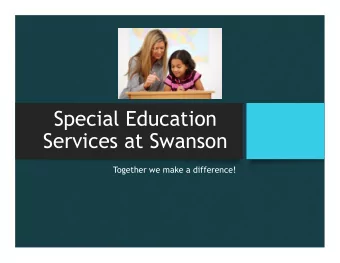 Special Education  Services at Swanson  Together we make a difference!  Welcome!  Renee Harber