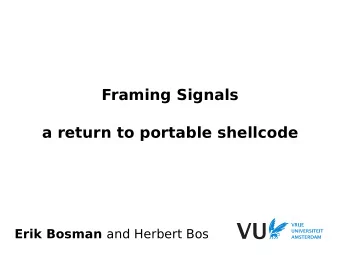 a single gadget weird machine  Framing Signals  a return to portable shellcode Erik Bosman and