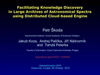 Petr koda  Astronomical Institute, Czech Academy of Sciences Ondejov  Jakub Koza,  Andrej