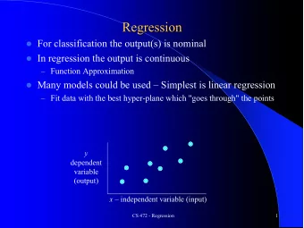 Regression l For classification the output(s) is nominal l In regression the output is continuous