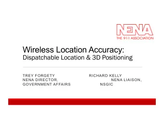 Wireless Location Accuracy:  Dispatchable Location &amp; 3D Positioning  TREY FORGETY  RICHARD