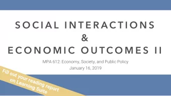 S O C I A L  I N T E R A C T I O N S  &amp;  E C O N O M I C  O U T C O M E S  I I  MPA 612: