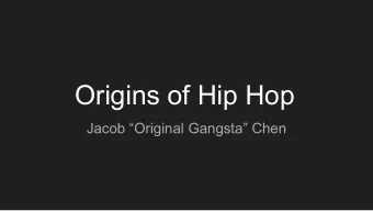 Origins of Hip Hop  Jacob Original Gangsta Chen  The setting for Hip Hop    1973 Oil