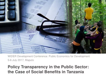 Policy Transparency in the Public Sector:  the Case of Social Benefits in Tanzania  Outline  The