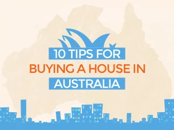 10 TIPS FOR  BUYING A HOUSE IN  AUSTRALIA  1. START BUDGETING NOW  Make sure you can cover the