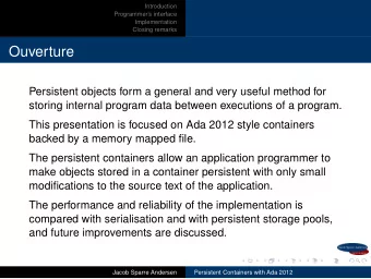 Ouverture  Persistent objects form a general and very useful method for  storing internal program