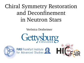 Chiral Symmetry Restoration  and Deconfinement  in Neutron Stars  Vernica Dexheimer  1.