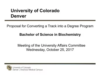 University of Colorado  Denver  Proposal for Converting a Track into a Degree Program  Bachelor of